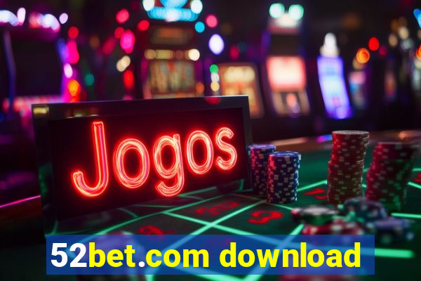 52bet.com download